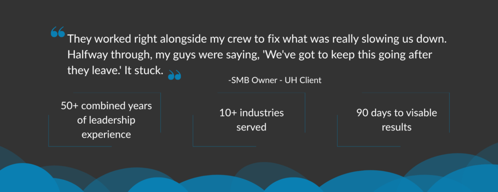Unrestricted Humans client testimonial "They worked right alongside my crew to fix what was really slowing us down. Halfway through, my guys were saying, 'We've got to keep this going after they leave.' It stuck."